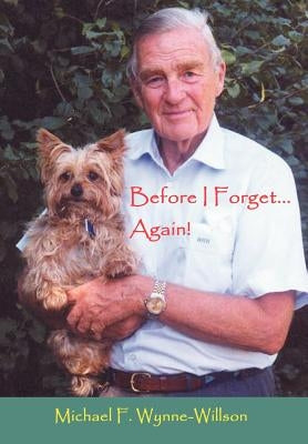 Before I Forget . . .Again! by Wynne-Willson, Michael F.