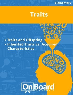 Traits: Traits and Offspring, Inherited Traits vs. Acquired Characteristics, Bonus-Adaptation by DeLuca, Todd