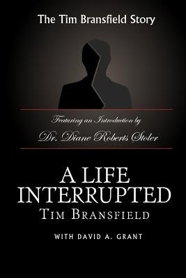 A Life Interrupted by Grant, David A.
