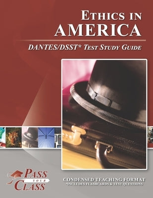 Ethics in America DANTES/DSST Test Study Guide by Passyourclass