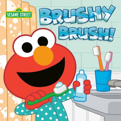 Brushy Brush! (Sesame Street) by Posner-Sanchez, Andrea
