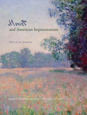 Monet and American Impressionism by Roman, Dulce Maria