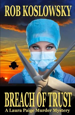 Breach of Trust: A Laura Paige Murder Mystery by Koslowsky, Rob