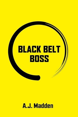 1% Warrior Black Belt Boss by Madden, A. J.