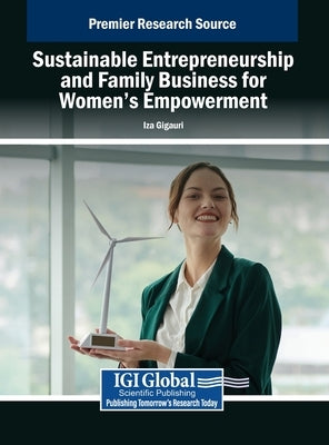 Sustainable Entrepreneurship and Family Business for Women's Empowerment by Gigauri, Iza