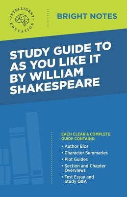 Study Guide to As You Like It by William Shakespeare by Intelligent Education
