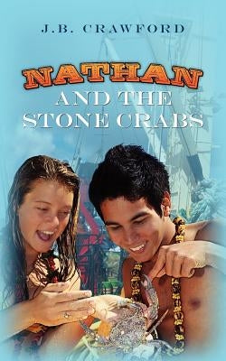 Nathan and the Stone Crabs by Crawford, J. B.