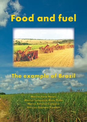 Food and Fuel: The Example of Brazil by Fava Neves, Marcos