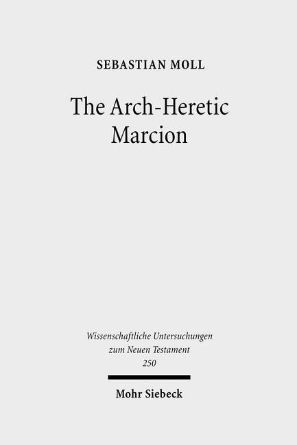 The Arch-Heretic Marcion by Moll, Sebastian