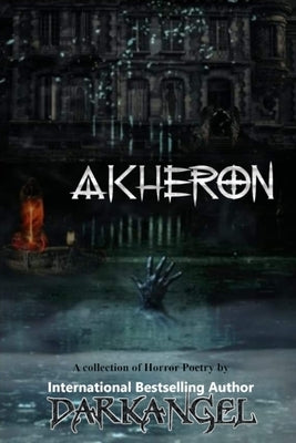 Akheron: Collection of Horror Poetry by (author), Darkangel