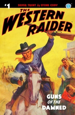 The Western Raider #1: Guns of the Damned by Mount, Tom