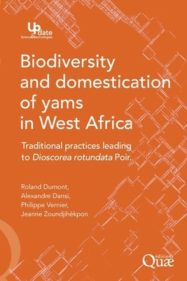 Biodiversity and domestication of yams in West Africa: Traditional practices leading to Dioscorea rotundata Poir. by Vernier, Philippe