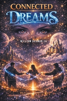 Connected Dreams by German, William, III