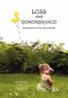 Loss and Remembrance by Dean, Stan