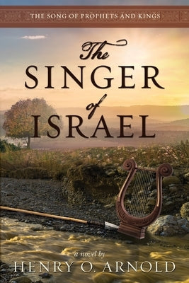 The Singer of Israel by Arnold, Henry O.