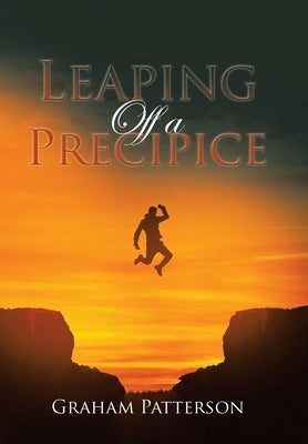 Leaping off a Precipice by Patterson, Graham
