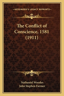 The Conflict of Conscience, 1581 (1911) by Woodes, Nathaniel