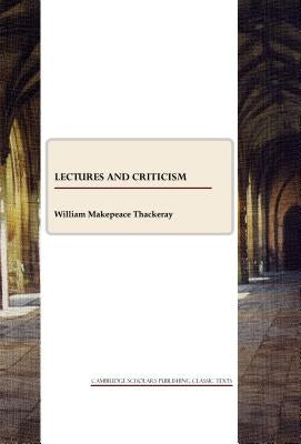 Lectures and Criticism by Thackeray, William Makepeace