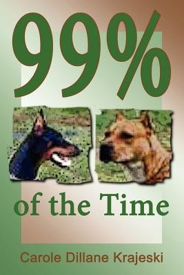 99% of the Time by Krajeski, Carole Dillane