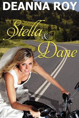 Stella and Dane: A Honky Tonk Romance by Roy, Deanna