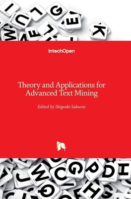 Theory and Applications for Advanced Text Mining by Sakurai, Shigeaki