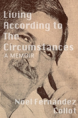 Living According to the Circumstances by Collot, Noel Fern?ndez