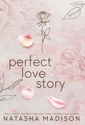 Perfect Love Story (Hardcover): Small Town Enemies to Lovers Romance by Madison, Natasha