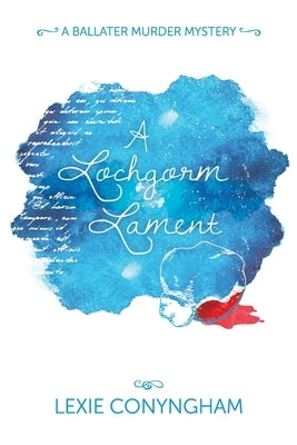 A Lochgorm Lament by Conyngham, Lexie