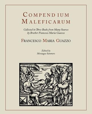 Compendium Maleficarum [Compendium of the Witches] by Guazzo, Francesco Maria