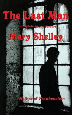 The Last Man by Shelley, Mary