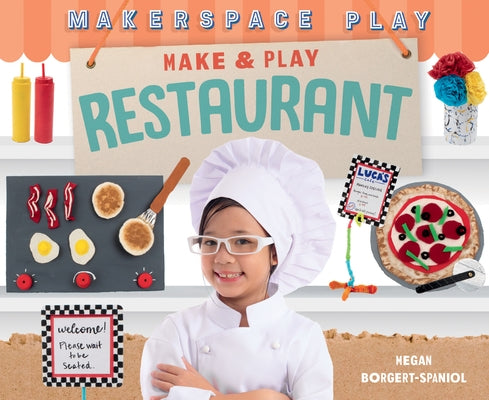 Make & Play Restaurant by Borgert-Spaniol, Megan