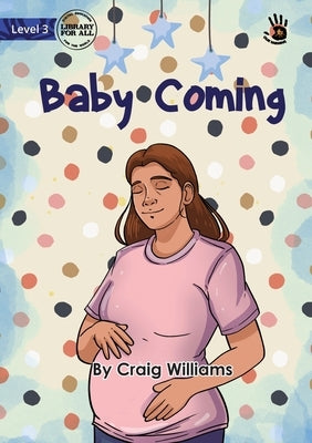 Baby Coming - Our Yarning by Williams, Craig