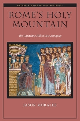 Rome's Holy Mountain by Moralee, Jason