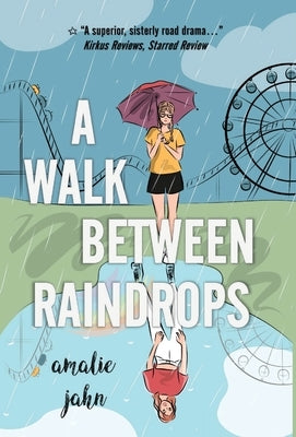 A Walk Between Raindrops by Jahn, Amalie