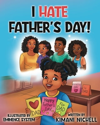 I Hate Father's Day by Haley, Kimani Nichell