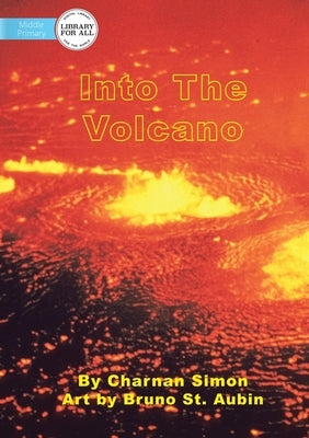 Into The Volcano by Simon, Charnan