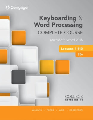 Keyboarding and Word Processing Complete Course Lessons 1-110: Microsoft Word 2016 by VanHuss, Susie H.