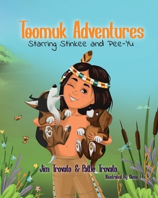 Toomuk Adventures: Starring Stinkee & Pee-Yu by Trovato, Jim