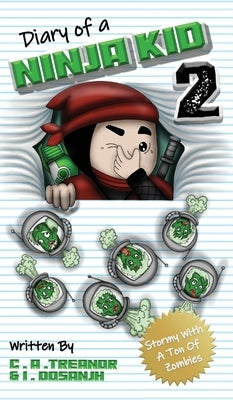 Diary Of A Ninja Kid 2: Stormy With A Ton Of Zombies by Treanor, Caroline A.