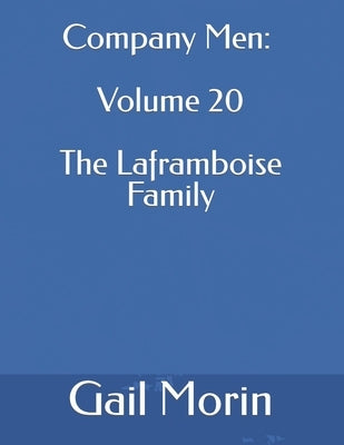 Company Men: Volume 20 The Laframboise Family by Morin, Gail