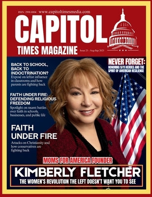 Capitol Times Magazine Issue 25 - Kimberly Fletcher Moms for America by Capitol Times Magazine