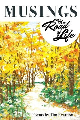Musings on the Road of Life by Reardon, Tim