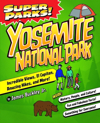 Super Parks! Yosemite National Park by Buckley Jr, James