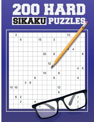 200 Hard Sikaku Puzzles: Japanese Puzzle by Olesia, Ann