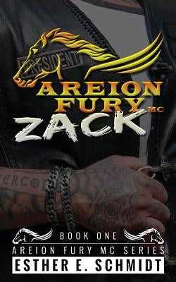 Zack: Areion Fury MC by Schmidt, Esther E.