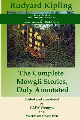 The Complete Mowgli Stories, Duly Annotated by Wemyss, G. Mw