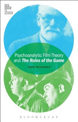 Psychoanalytic Film Theory and the Rules of the Game by McGowan, Todd