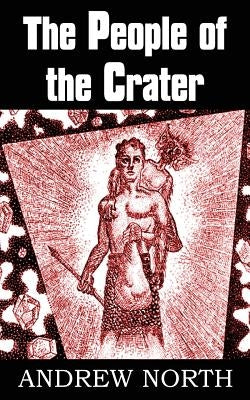The People of the Crater by North, Andrew