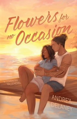 Flowers for No Occasion by Delaney, Andre'a