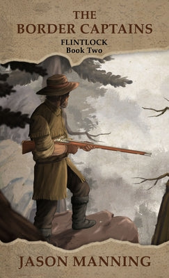 The Border Captains by Manning, Jason